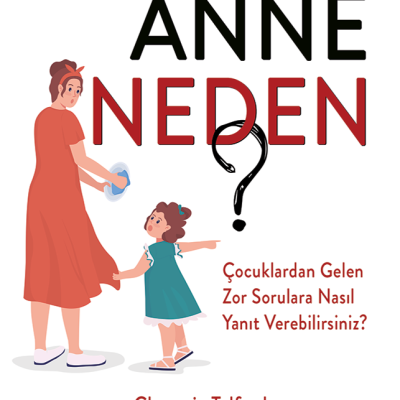 Ama Anne Neden?
