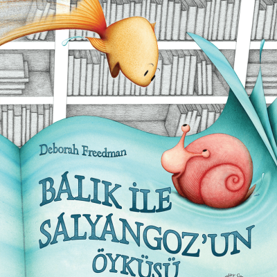 Balık  ile  Salyangoz’un  Öyküsü