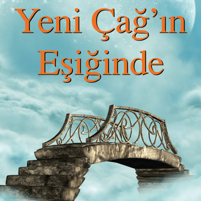 Yeni Çağ’ın Eşiğinde